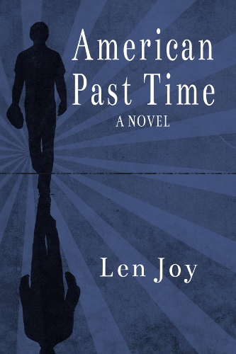 Len Joy's Novel, American Past Time